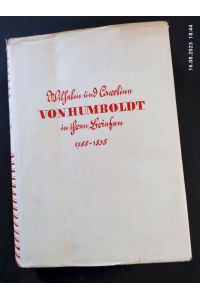 Wilhelm und Caroline von Humboldt in ihren Briefen 1788 - 1835. Gekürzte Volksausgabe.