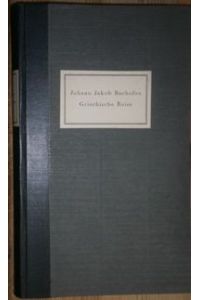Griechische Reise. Im Auftrag der Universitätsbibliothek Basel herausgegeben von Georg Schmidt.