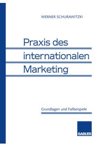 Praxis des internationalen Marketing  - Grundlagen und Fallbeispiele