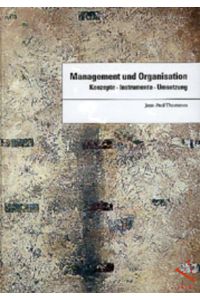 Management und Organisation  - Konzepte. Instrumente. Umsetzung