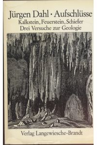 Aufschlüsse : Kalkstein, Feuerstein, Schiefer ; 3 Versuche zur Geologie.