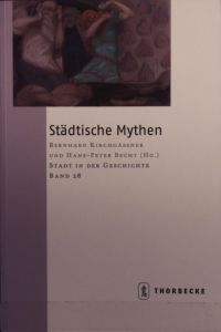 Städtische Mythen.   - Stadt in der Geschichte. Bd. 28.