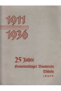 1911 - 1936. 25 Jahre Gemeinnütziger Bauverein Döbeln.