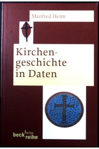 Kirchengeschichte in Daten.   - Beck'sche Reihe ; 1704