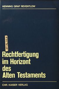 Rechtfertigung im Horizont des Alten Testaments.   - Beiträge zur evangelischen Theologie ; Bd. 58
