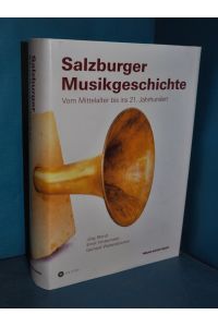 Salzburger Musikgeschichte : vom Mittelalter bis ins 21. Jahrhundert (inkl. CD´s)