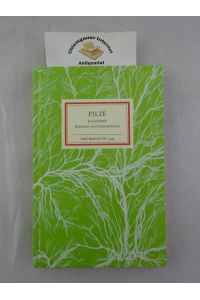 Pilze : ein Lesebuch.   - Herausgegeben von Raimund Fellinger und Matthias Reiner ; mit Illustrationen von Christina Kraus / Insel-Bücherei ; Nr. 1445