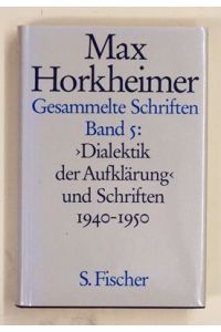 Dialektik der Aufklärung und Schriften 1940-1950.