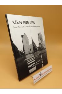 Köln 1970/1995 ; 25 Jahre Stadtarchitektur