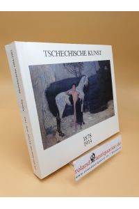 Tschechische Kunst ; 1878 - 1914 auf dem Weg in die Moderne ; Ausstellungskatalog. Mathildenhöhe Darmstadt, 18. 11. 1984 bis 3. 2. 1985 ; Katalog