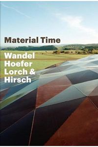 Material Time. Wandel Hoefer Lorch + Hirsch.