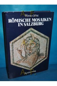 Römische Mosaiken in Salzburg.   - [Hrsg. Wilfried Haslauer]