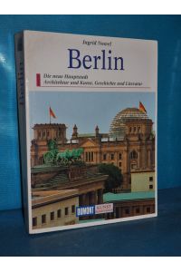 Berlin : die neue Hauptstadt Architektur und Kunst, Geschichte und Literatur.   - DuMont Kunst-Reiseführer