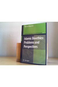 Islamic Bioethics: Problems and Perspectives.