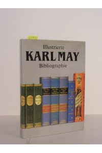 Illustrierte Karl May Bibliographie.   - Unter Mitwirkung von Gerhard Klußmeier.