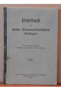 Lehrbuch der städtischen Frauenarbeitsschule Stuttgart. I. Teil
