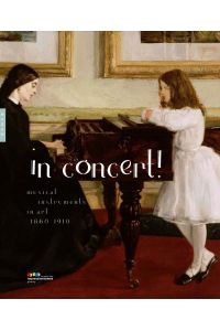 In Concert!: Musical Instruments in Art 1860-1910 (Higher Ed Leadership Essentials)