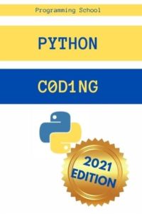 Python Coding: The Ultimate Guide for Beginners. Understanding Python Code Has Never Been Easier!