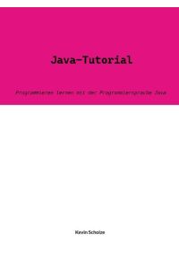 Java-Tutorial  - Programmieren lernen mit der Programmiersprache Java