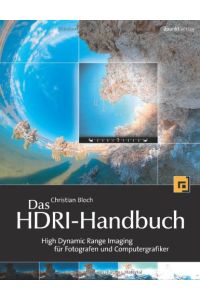 Das HDRI-Handbuch : High Dynamic Range Imaging für Fotografen und Computergrafiker.
