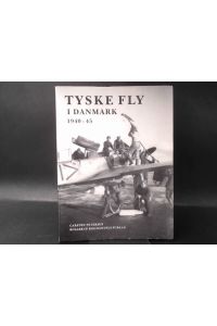 Tyske Fly I Danmark Bind I.   - 1940 - 45.