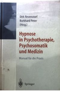 Hypnose in Psychotherapie, Psychosomatik und Medizin : Manual für die Praxis.
