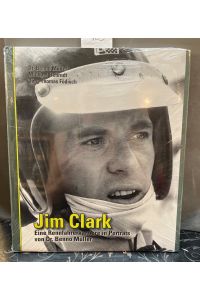 Jim Clark: Eine Rennfahrerkarriere in Portraits