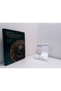 Reflections on ancient glass from the Borowski Collection.   - Bible Lands Museum Jerusalem. Robert Steven Bianchi (ed.) ...