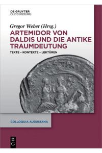Artemidor von Daldis und die antike Traumdeutung  - Texte – Kontexte – Lektüren