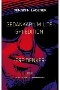 Gedankarium Lite Gesellschafts u. Systemkritik  - 5+1 Edition (Band 1)