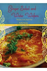Ginger Salad and Water Wafers: Recipes from Myanmar