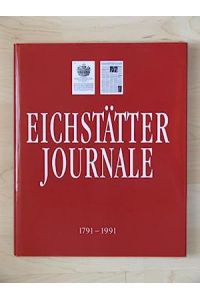 Eichstätter Journale : 1791 - 1991 ; vom gnädigst privilegirten Eichstätter Intelligenz-Blatt zum Eichstätter Kurier.