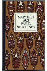 Märchen aus Papua-Neuguinea.   - (= Die Märchen der Weltliteratur ).