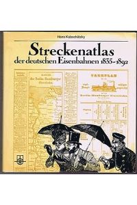 Streckenatlas der deutschen Eisenbahnen 1835-1892.