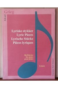 Edvard Grieg - Lyrische Stücke für Klavier - Urtext (Lyric Pieces for Piano / Lyriske stykker / Pieces lyrique pour piano)