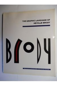 THE GRAPHIC LANGUAGE OF NEVILLE BRODY *.   - (Ausstellung / Exhibition April 1988 in the Twentieth Century Gallery, Victoria and Albert Museum, London).