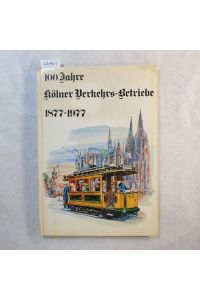 100 Jahre Kölner Verkehrs-Betriebe, 1877 - 1977