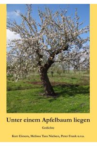Unter einem Apfelbaum liegen  - Gedichte
