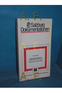Nationalsozialistische Herrschaft in der Provinz : Salzburg im 3. Reich (Serie Salzburg-Dokumentationen Nr. 71)