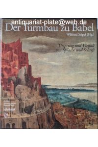 Der Turmbau Zu Babel. Ursprung und Vielfalt von Sprache und Schrift. 4 Bände im Schuber.   - Band I, Band II, Band IIIa und Band IIIb.
