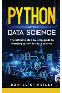 Python for data science: The ultimate step-by-step guide to learning python for data science