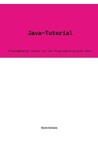 Java-Tutorial - Programmieren lernen mit der Programmiersprache Java