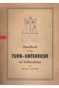 Handbuch für den Turn-Unterricht an Volksschulen.