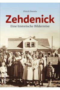 Zehdenick  - Eine historische Bilderreise