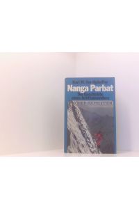 Nanga Parbat - Die Geschichte eines Achttausenders  - d. Geschichte e. Achttausenders