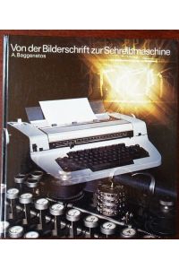Von der Bilderschrift zur Schreibmaschine.