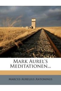 Mark Aurel`s Meditationen, zweite Auflage