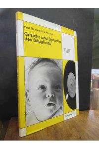 Gesicht und Sprache des Säuglings, MIT der Schallplatte, mit Beiträgen von P. Hagmann, W. Raukauf u. a. ,