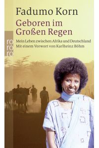 Geboren im Großen Regen: Mein Leben zwischen Afrika und Deutschland