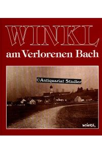 Winkl am verlorenen Bach.   - Hrsg.: Gemeinde Prittriching-Winkl.
